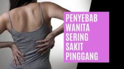 Cara-Cara Efektif Mengatasi Sakit Pinggang pada Wanita, Karena Sehari-hari, Hormon dan Kondisi Tertentu!