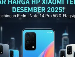 Daftar Harga HP Xiaomi Terbaru Desember 2025: Intip Kecanggihan Redmi Note 14 Pro 5G dan Flagship Premium!